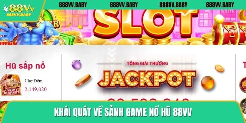 Khái quát về sảnh game nổ hũ 88VV